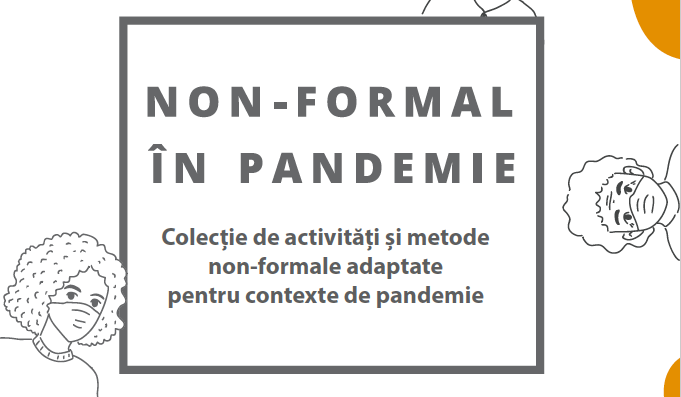 Non-formal în pandemie – Broșură cu activități și metode non-formale adaptate pentru contexte de pandemie
